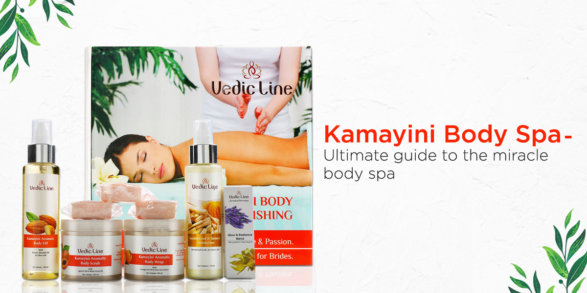 Kamayini Body Spa- Ultimate guide to the miracle body spa | Body Spa | Vedicline