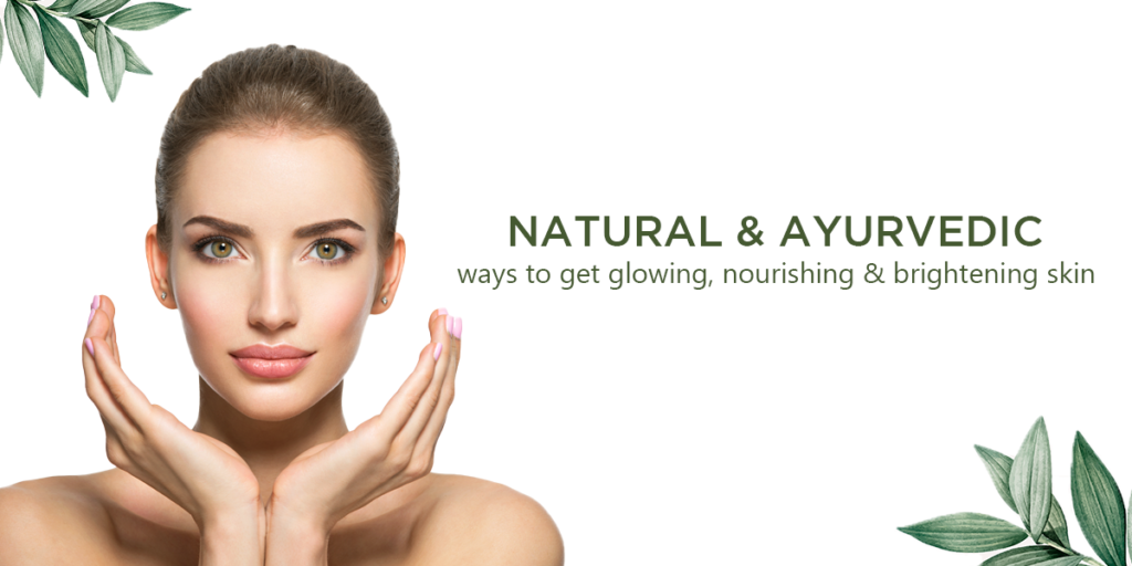 AYURVEDIC SKIN CARE | NATURAL WAYS TO GET GLOWING SKIN