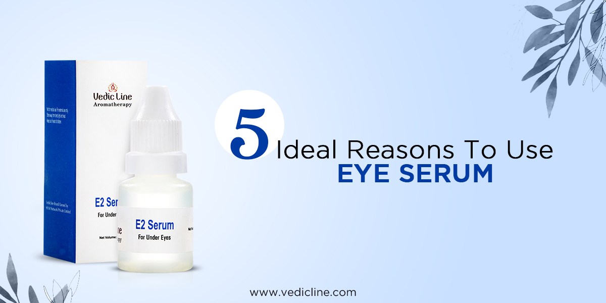 Best eye serum & 5 ideal reason to use eye serum