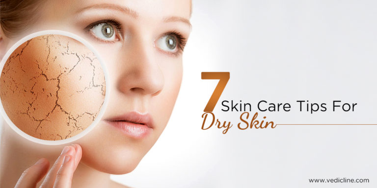 7 Skin Care Tips For Dry Skin - Vedicline