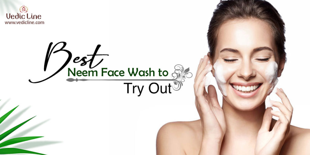 Best Neem Face Wash to Try Out Vedicline