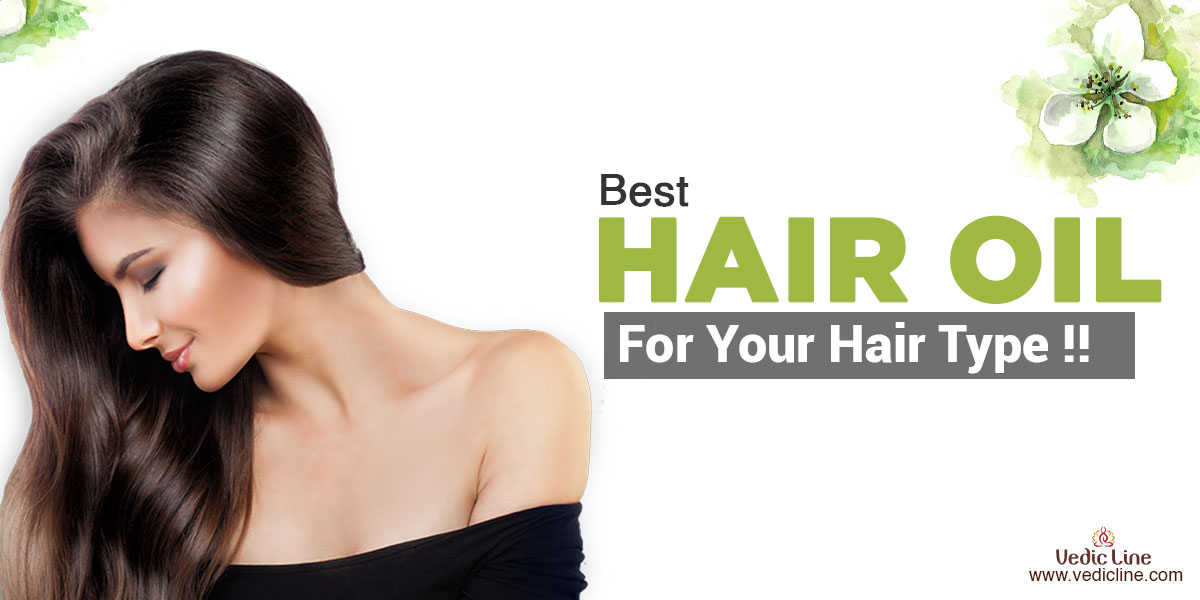 Best Hair Oil For Your Hair Type – Find The Right One? - Vedicline