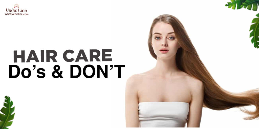 Hair care do's and don'ts-Vedicline