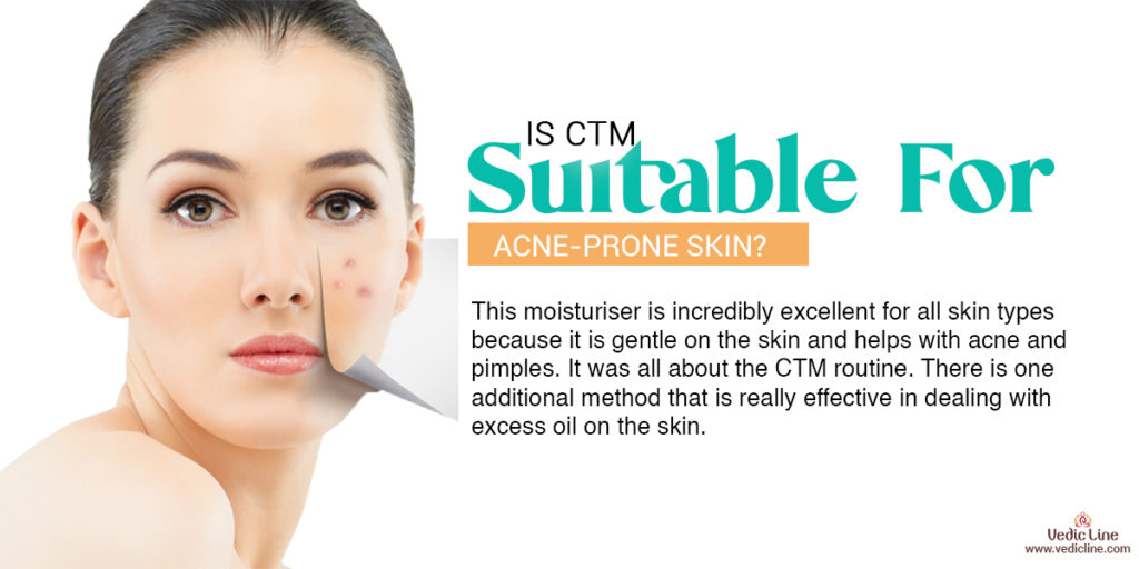 CTM for acne prone skin