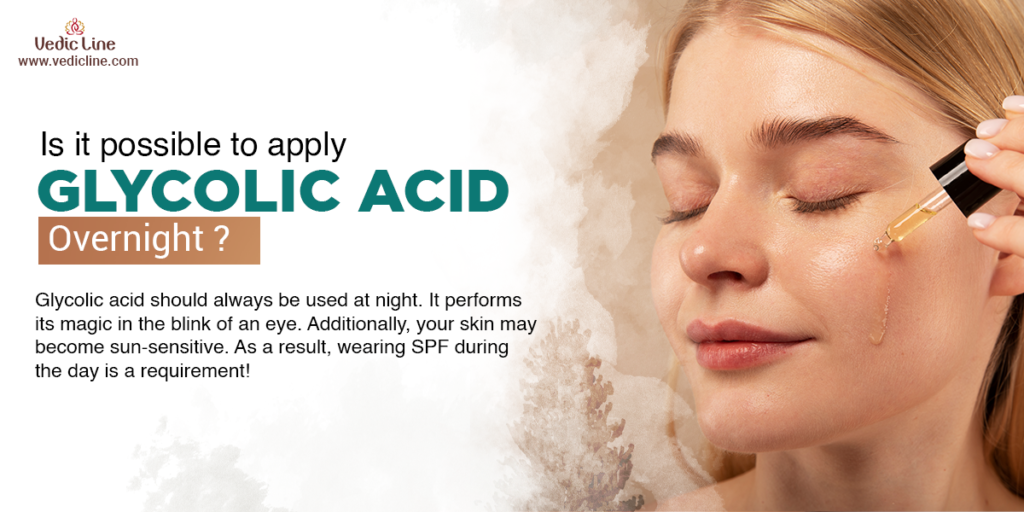 Glycolic acid overnight