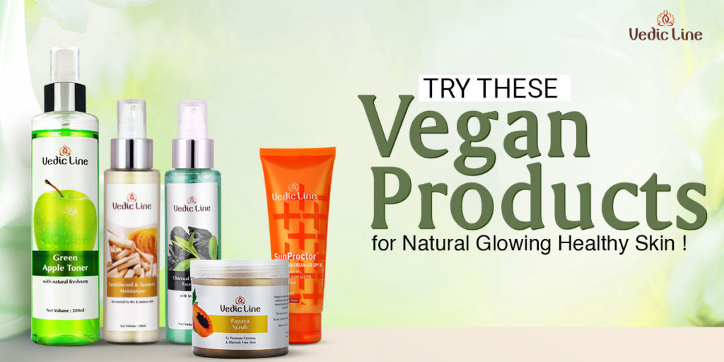 Try These Vegan Skin Care Products For Natural Glowing Healthy Skin Vedicline