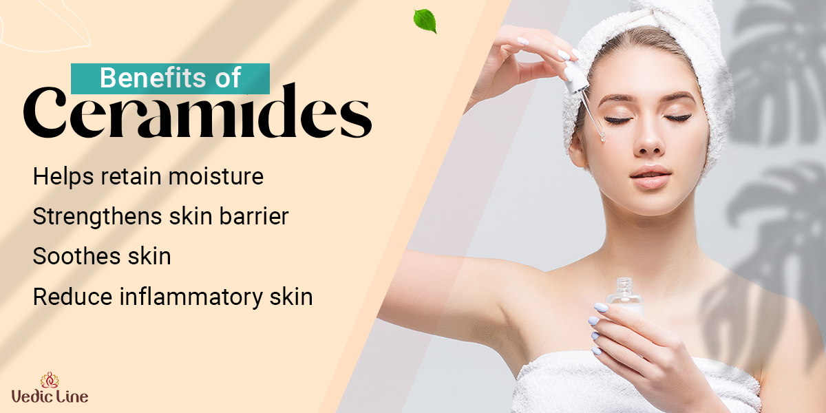 The Skin Benefits Of Ceramides You Should Know Vedicline