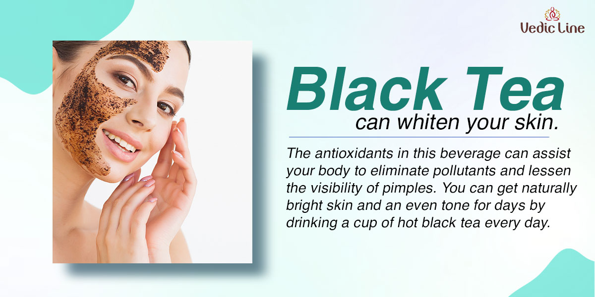 Black Tea can also be used to enhance beauty! Let’s See How Vedicline