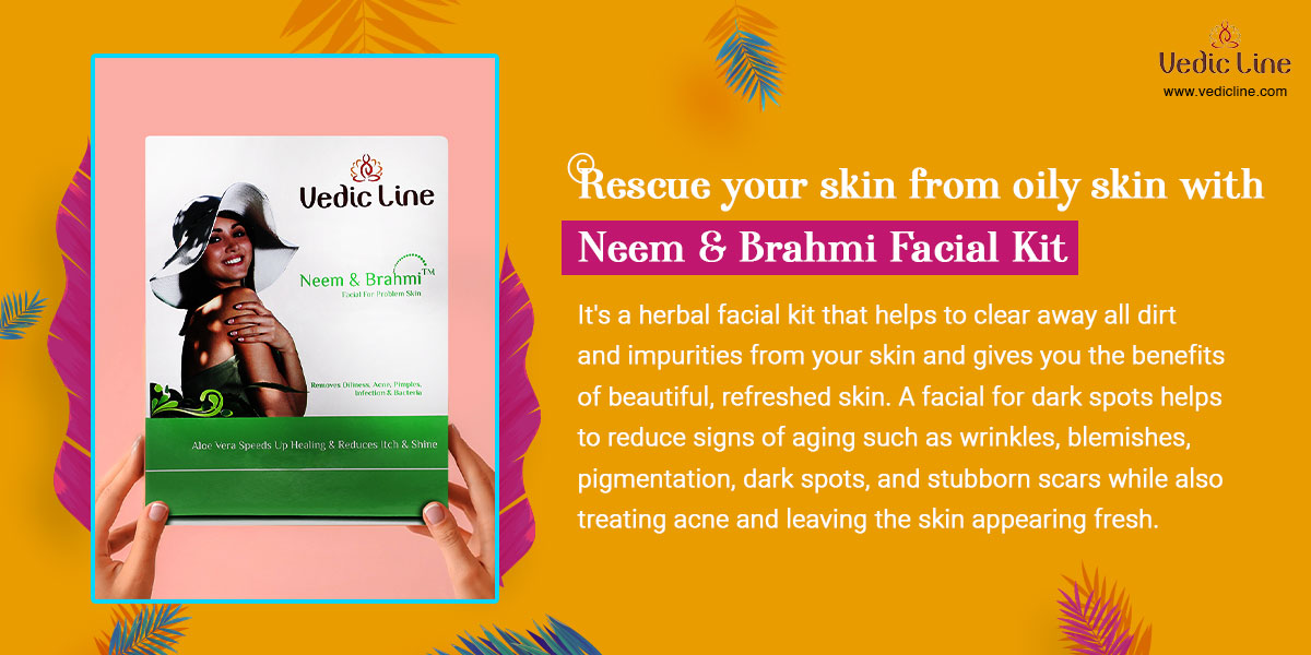 Boost Your Oily Skincare Routine With These Facial Kits Vedicline