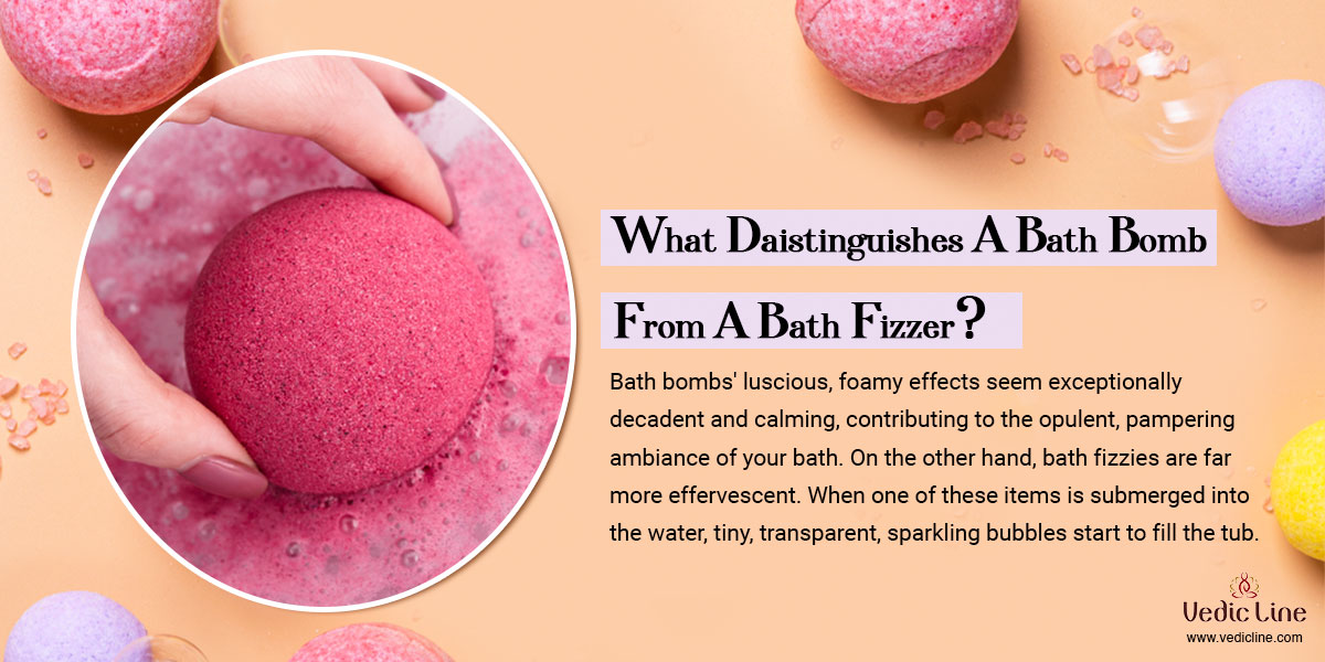 Are Bath Bombs Good for Our Skin Yes or No let’s clarify. Vedicline
