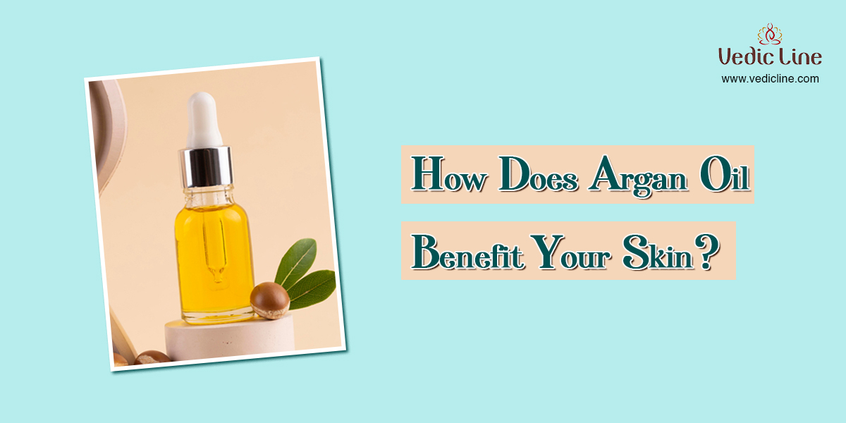 Discover the Marvelous Argan Oil Benefits For Skin Vedicline