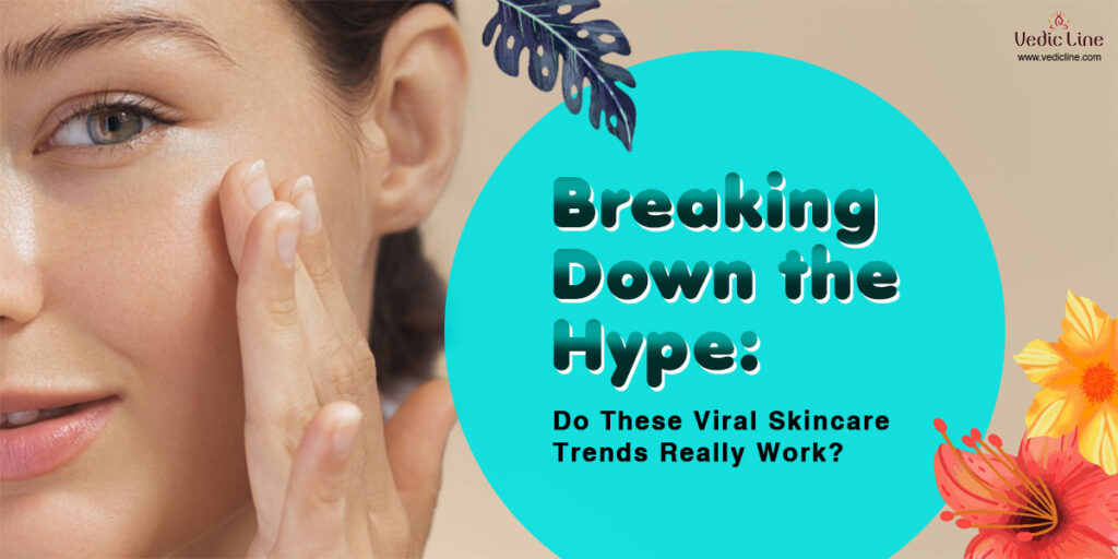 Breaking Down the Hype: Do These Viral Skincare Trends Really Work?
