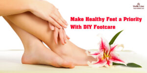 Make Healthy Feet a Priority With DIY Footcare