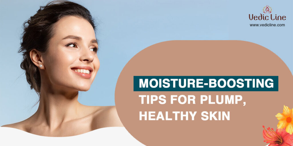 Moisture-Boosting Tips for Plump & Healthy Skin