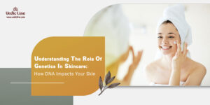 Understanding the Role of Skin Genetics In Skincare